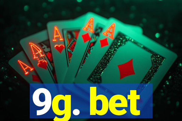 9g. bet